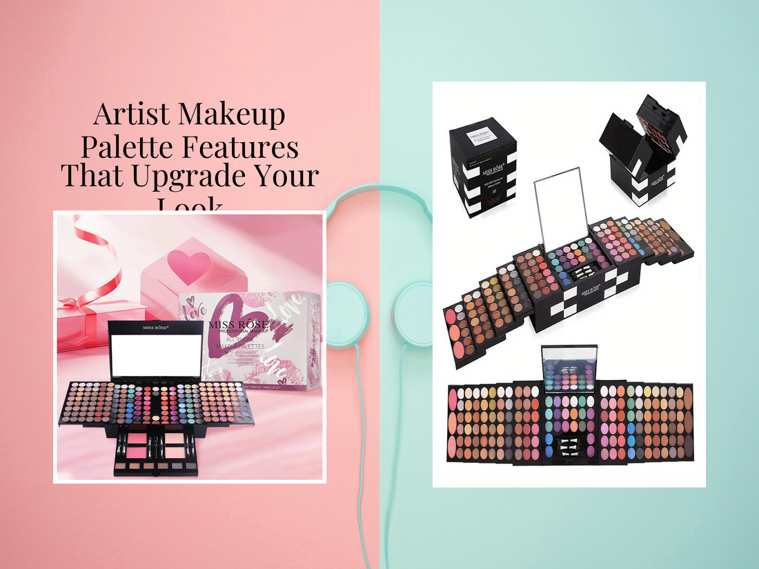 Artist Makeup Palette Features That Upgrade Your Look