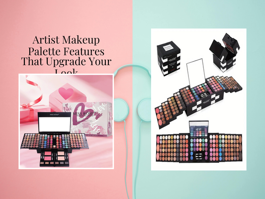 Artist Makeup Palette Features That Upgrade Your Look