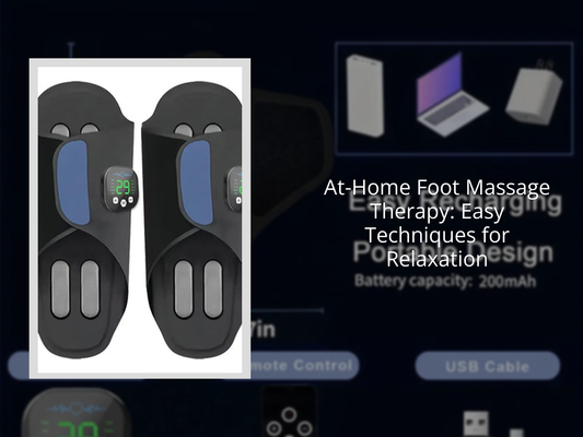 At-Home Foot Massage Therapy: Easy Techniques for Relaxation