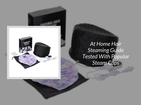 At Home Hair Steaming Guide Tested With Popular Steam Caps