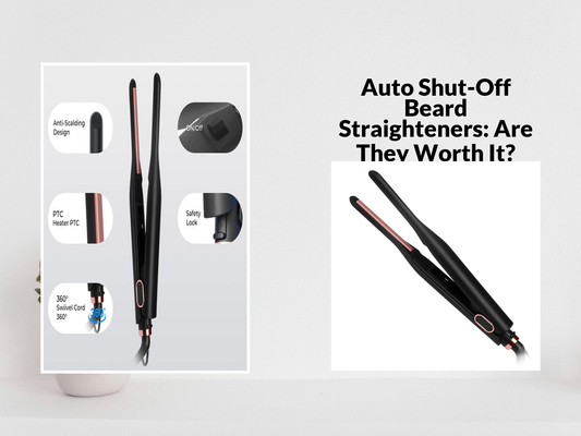 Auto Shut-Off Beard Straighteners: Are They Worth It?