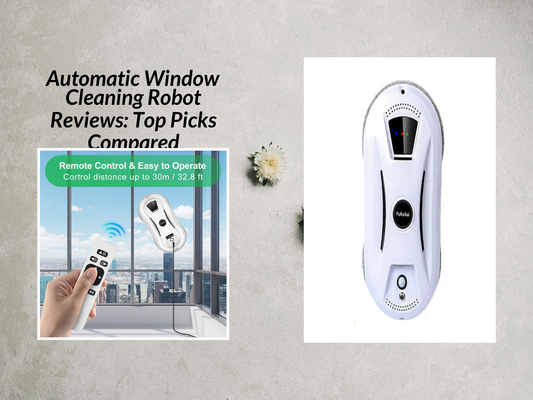 Automatic Window Cleaning Robot Reviews: Top Picks Compared