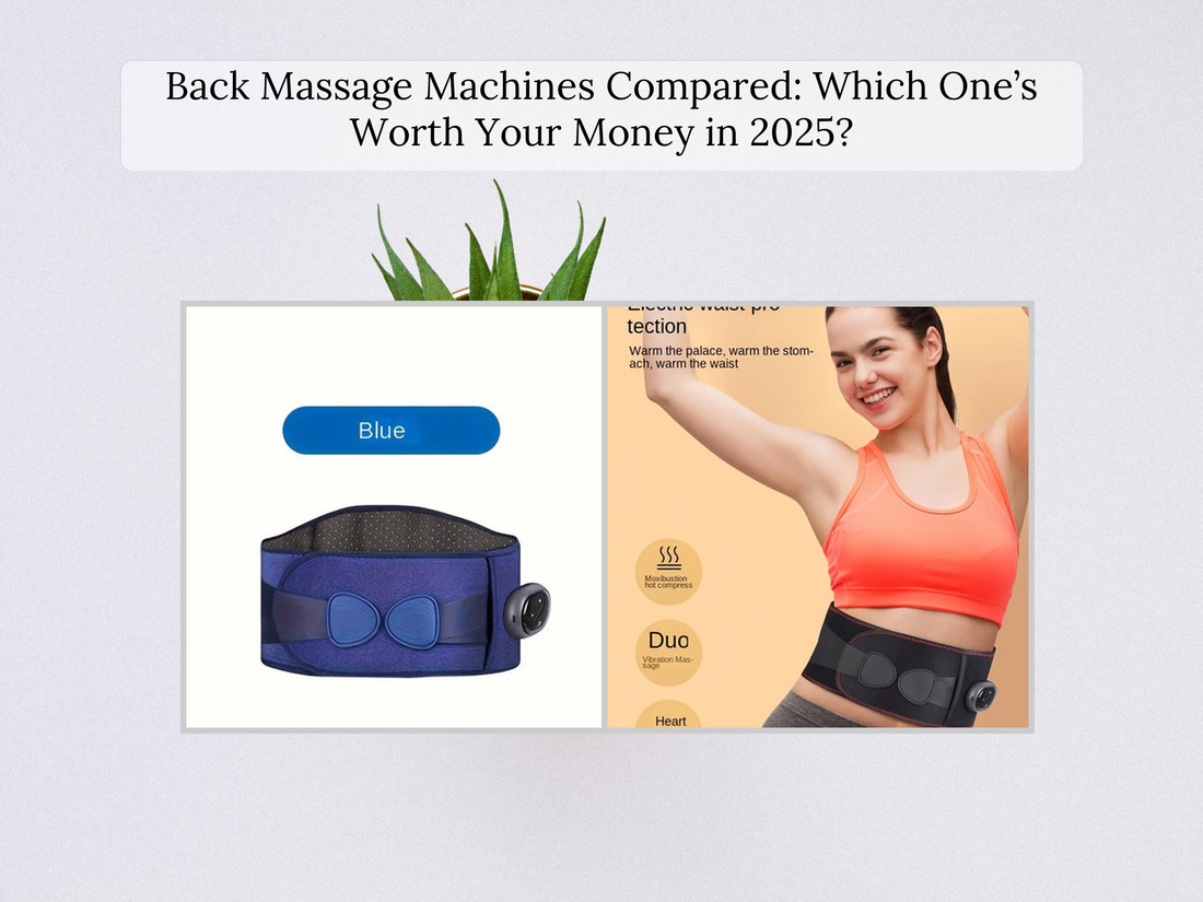 Back Massage Machines Compared: Which One’s Worth Your Money in 2025?