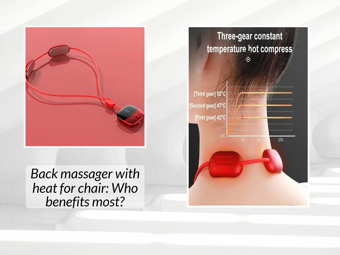 Back massager with heat for chair: Who benefits most?