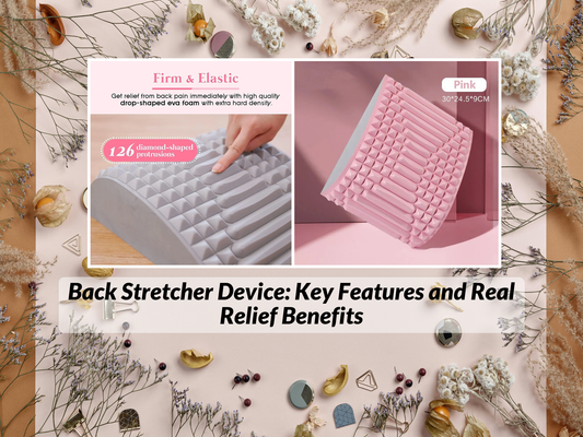 Back Stretcher Device: Key Features and Real Relief Benefits