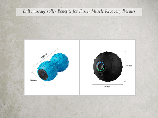 Ball massage roller Benefits for Faster Muscle Recovery Results