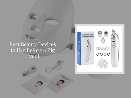 Best Beauty Devices to Use Before a Big Event