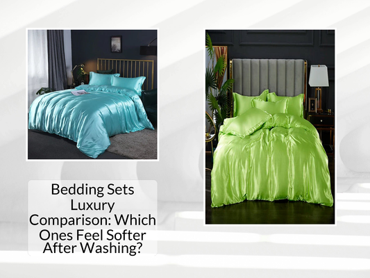 Bedding Sets Luxury Comparison: Which Ones Feel Softer After Washing?