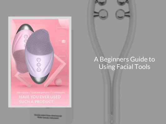 A Beginners Guide to Using Facial Tools