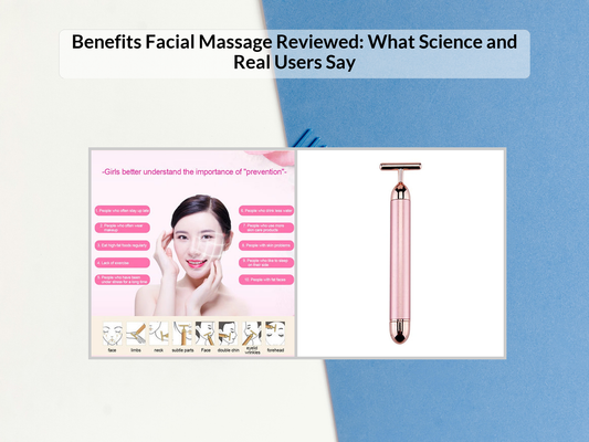 Benefits Facial Massage Reviewed: What Science and Real Users Say