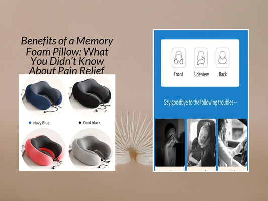 Benefits of a Memory Foam Pillow: What You Didn’t Know About Pain Relief