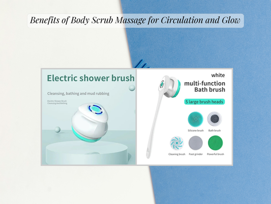 Benefits of Body Scrub Massage for Circulation and Glow