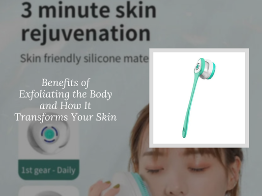 Benefits of Exfoliating the Body and How It Transforms Your Skin