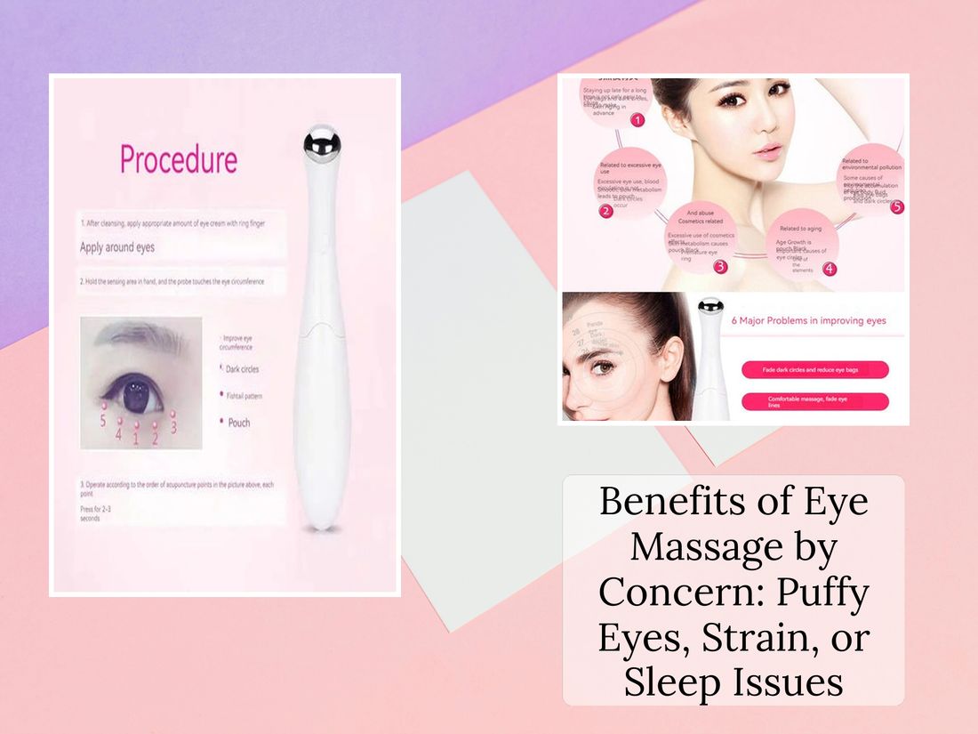 Benefits of Eye Massage by Concern: Puffy Eyes, Strain, or Sleep Issues