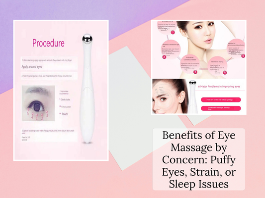 Benefits of Eye Massage by Concern: Puffy Eyes, Strain, or Sleep Issues