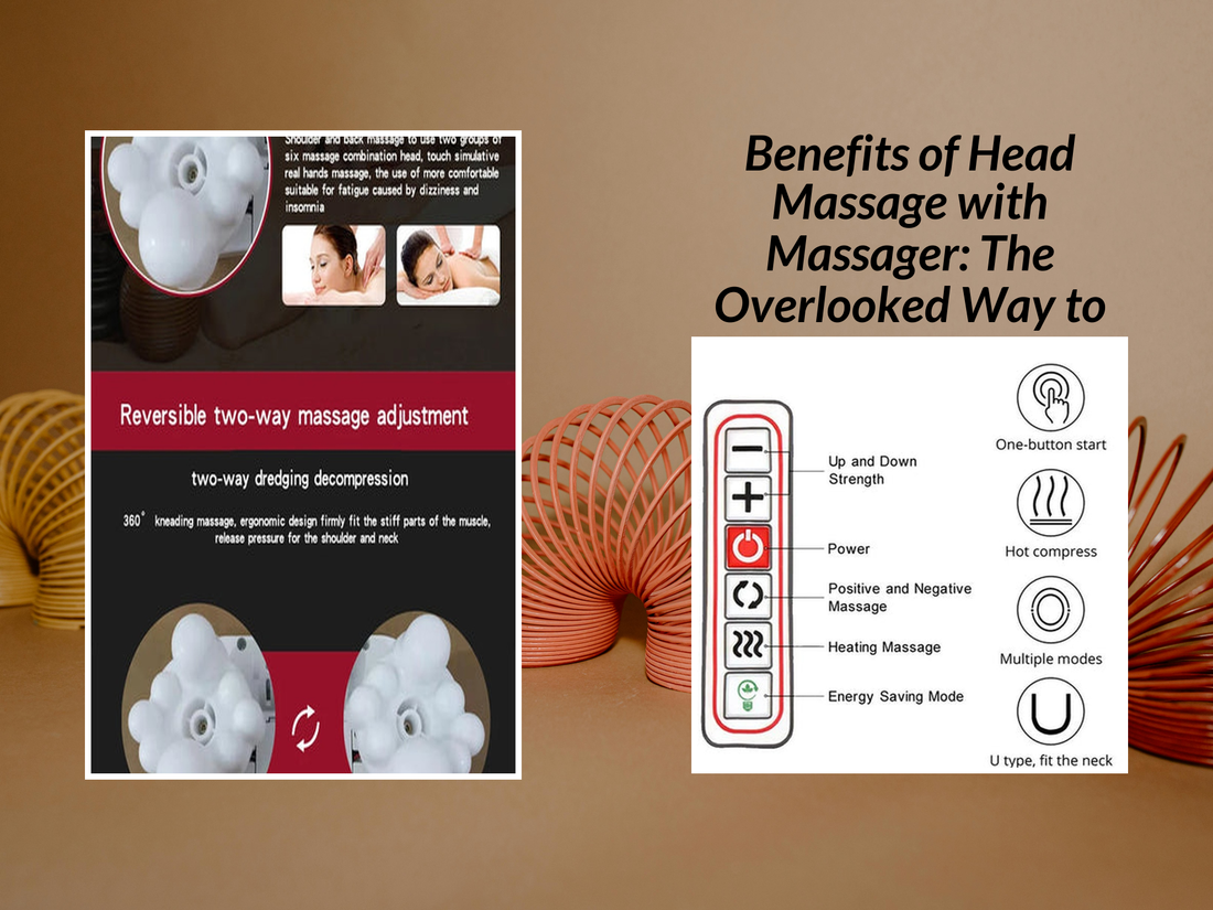 Benefits of Head Massage with Massager: The Overlooked Way to Boost Circulation