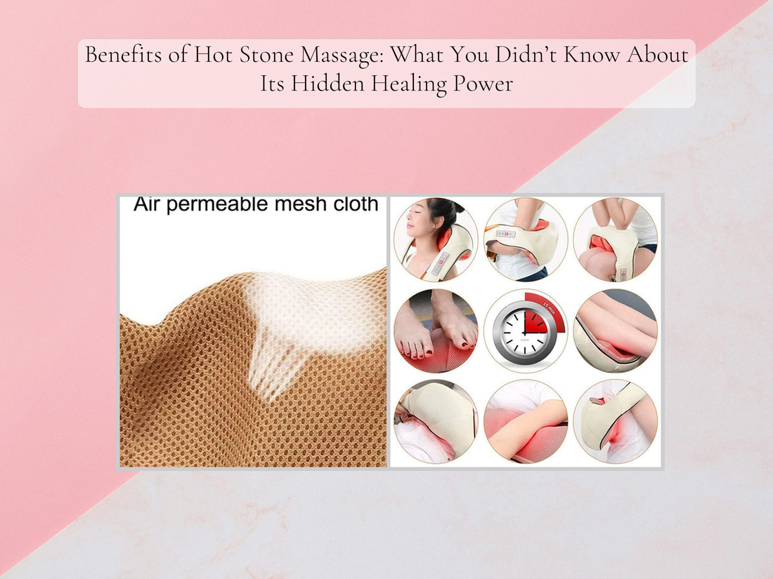 Benefits of Hot Stone Massage: What You Didn’t Know About Its Hidden Healing Power
