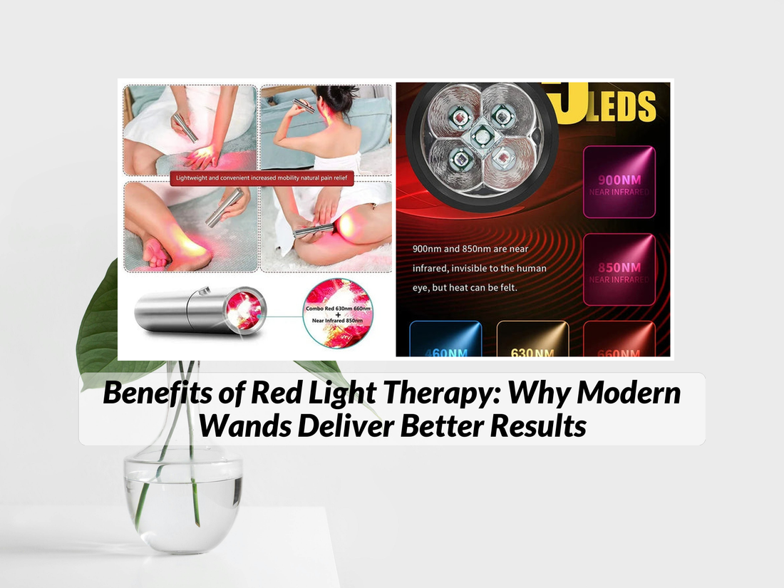 Benefits of Red Light Therapy: Why Modern Wands Deliver Better Results