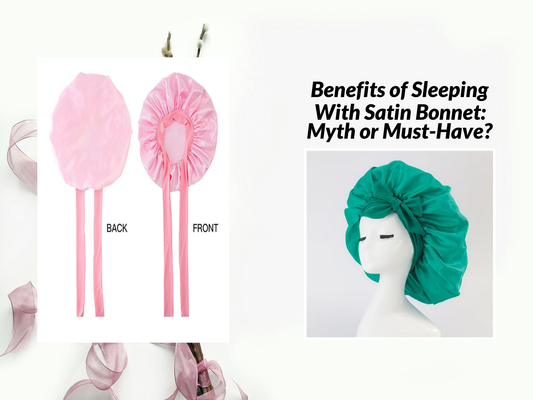 Benefits of Sleeping With Satin Bonnet: Myth or Must-Have?