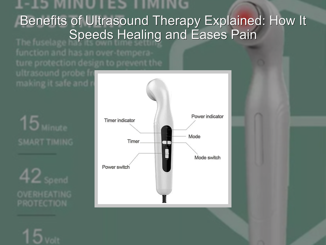 Benefits of Ultrasound Therapy Explained: How It Speeds Healing and Eases Pain
