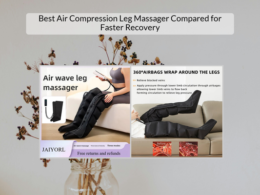 Best Air Compression Leg Massager Compared for Faster Recovery