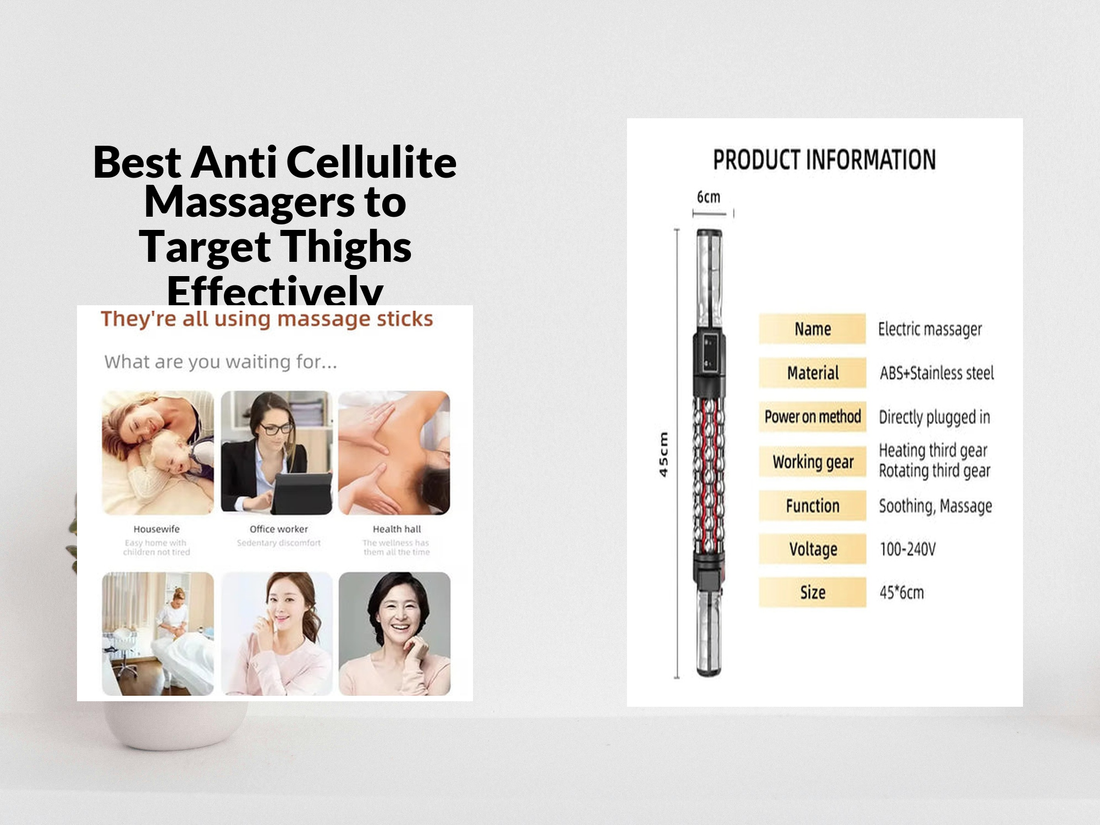 Best Anti Cellulite Massagers to Target Thighs Effectively
