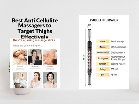 Best Anti Cellulite Massagers to Target Thighs Effectively