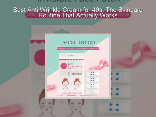 Best Anti Wrinkle Cream for 40s: The Skincare Routine That Actually Works