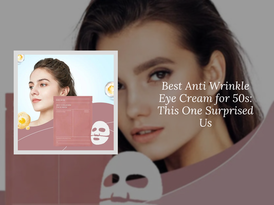 Best Anti Wrinkle Eye Cream for 50s: This One Surprised Us