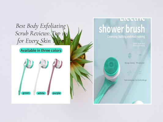 Best Body Exfoliating Scrub Reviews: Top 10 for Every Skin Type