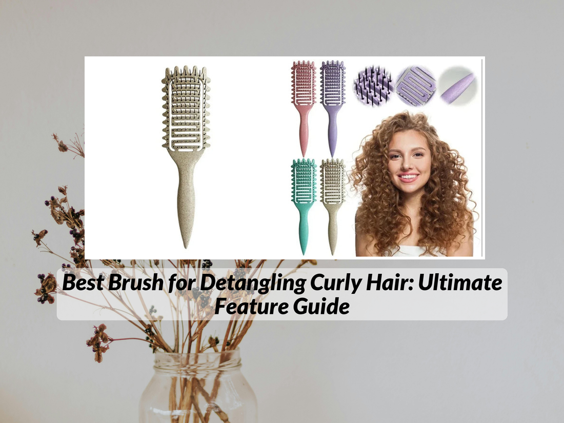 Best Brush for Detangling Curly Hair: Ultimate Feature Guide