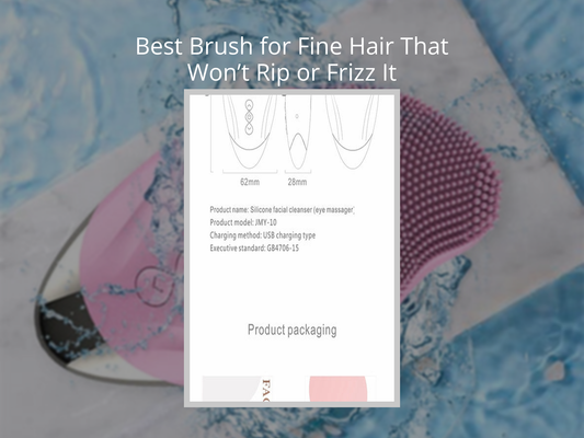 Best Brush for Fine Hair That Won’t Rip or Frizz It