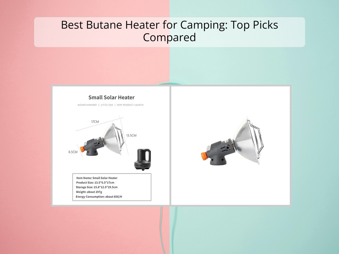 Best Butane Heater for Camping: Top Picks Compared