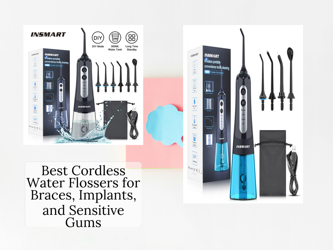 Best Cordless Water Flossers for Braces, Implants, and Sensitive Gums
