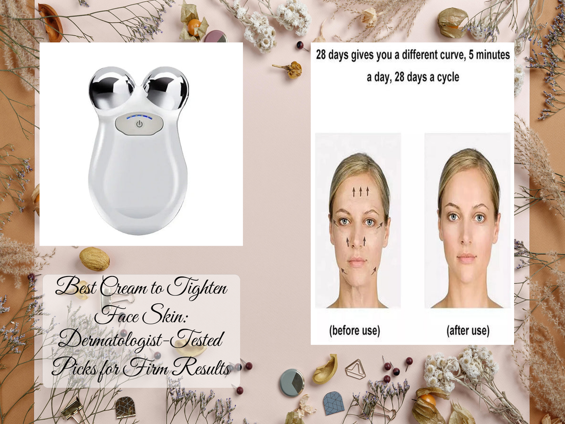 Best Cream to Tighten Face Skin: Dermatologist-Tested Picks for Firm Results