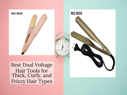 Best Dual Voltage Hair Tools for Thick, Curly, and Frizzy Hair Types