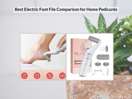 Best Electric Foot File Comparison for Home Pedicures
