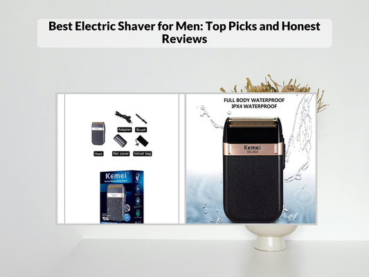 Best Electric Shaver for Men: Top Picks and Honest Reviews