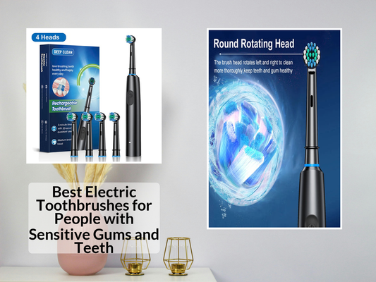 Best Electric Toothbrushes for People with Sensitive Gums and Teeth