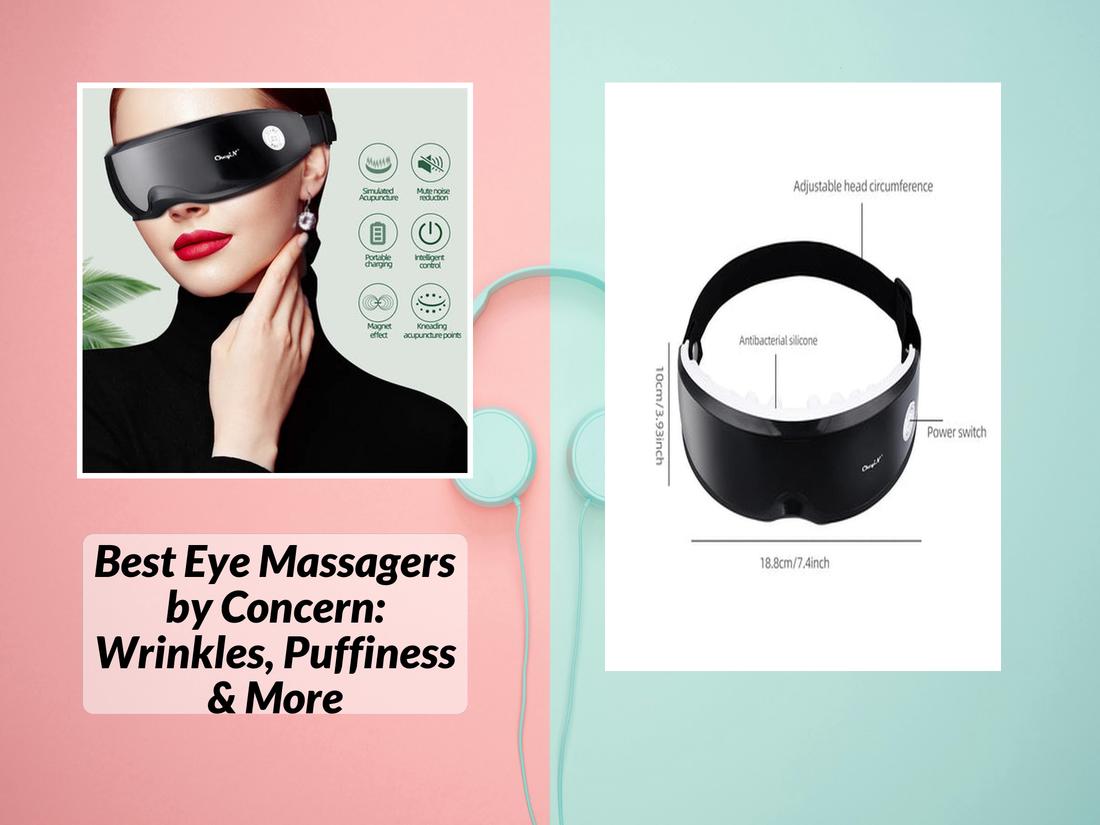 Best Eye Massagers by Concern: Wrinkles, Puffiness & More