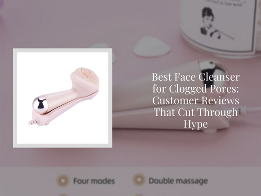 Best Face Cleanser for Clogged Pores: Customer Reviews That Cut Through Hype