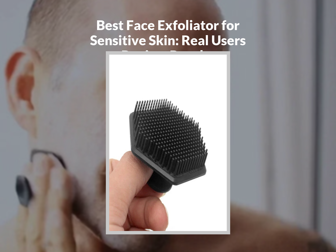 Best Face Exfoliator for Sensitive Skin: Real Users Review Results