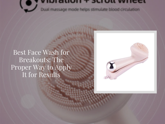 Best Face Wash for Breakouts: The Proper Way to Apply It for Results