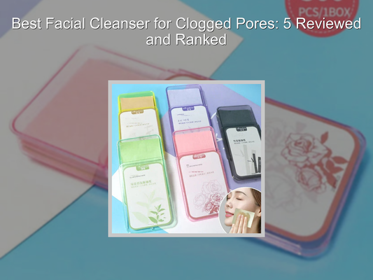 Best Facial Cleanser for Clogged Pores: 5 Reviewed and Ranked