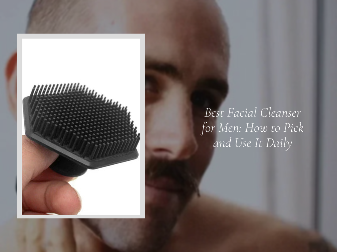 Best Facial Cleanser for Men: How to Pick and Use It Daily