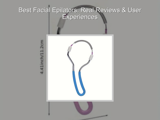 Best Facial Epilators: Real Reviews & User Experiences
