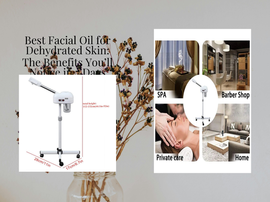 Best Facial Oil for Dehydrated Skin: The Benefits You’ll Notice in 7 Days