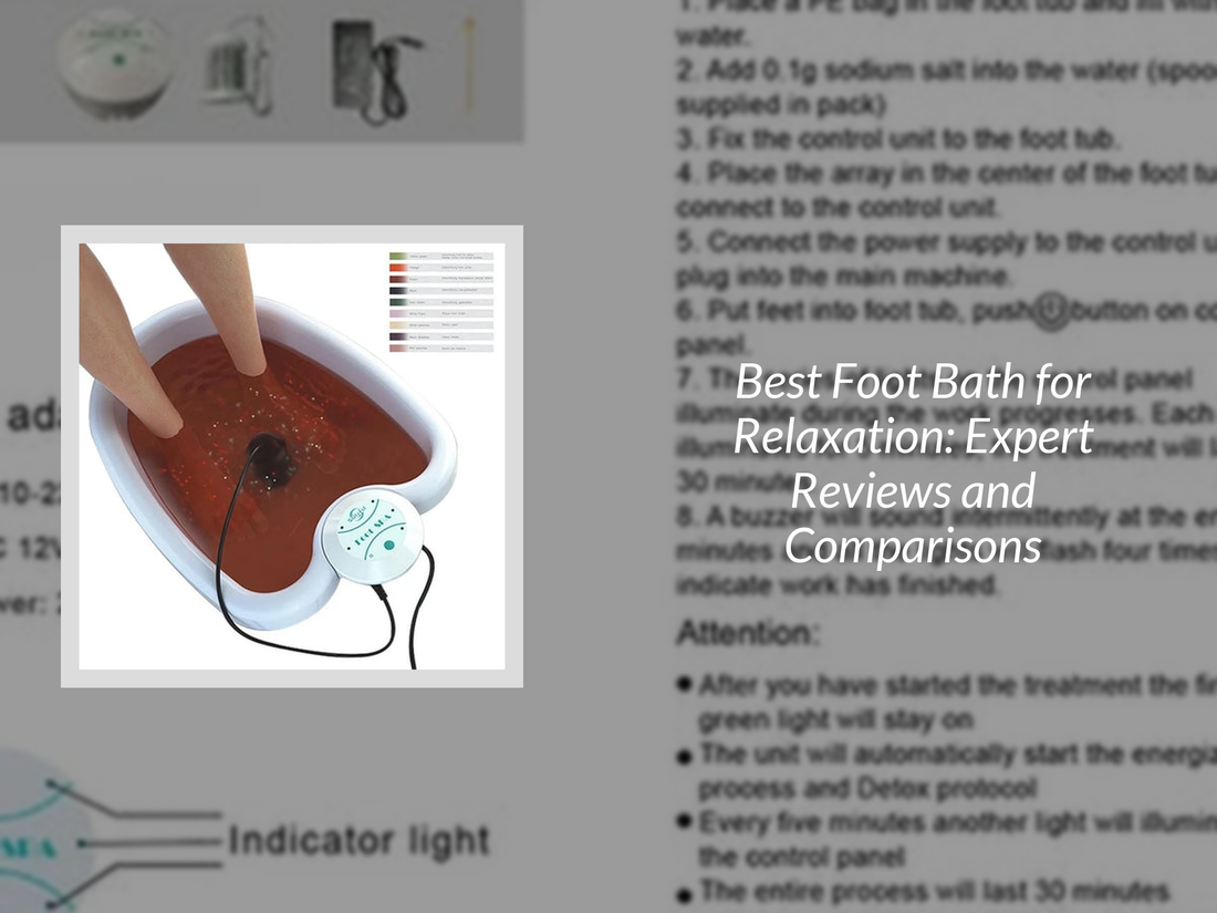 Best Foot Bath for Relaxation: Expert Reviews and Comparisons