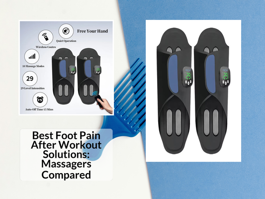 Best Foot Pain After Workout Solutions: Massagers Compared