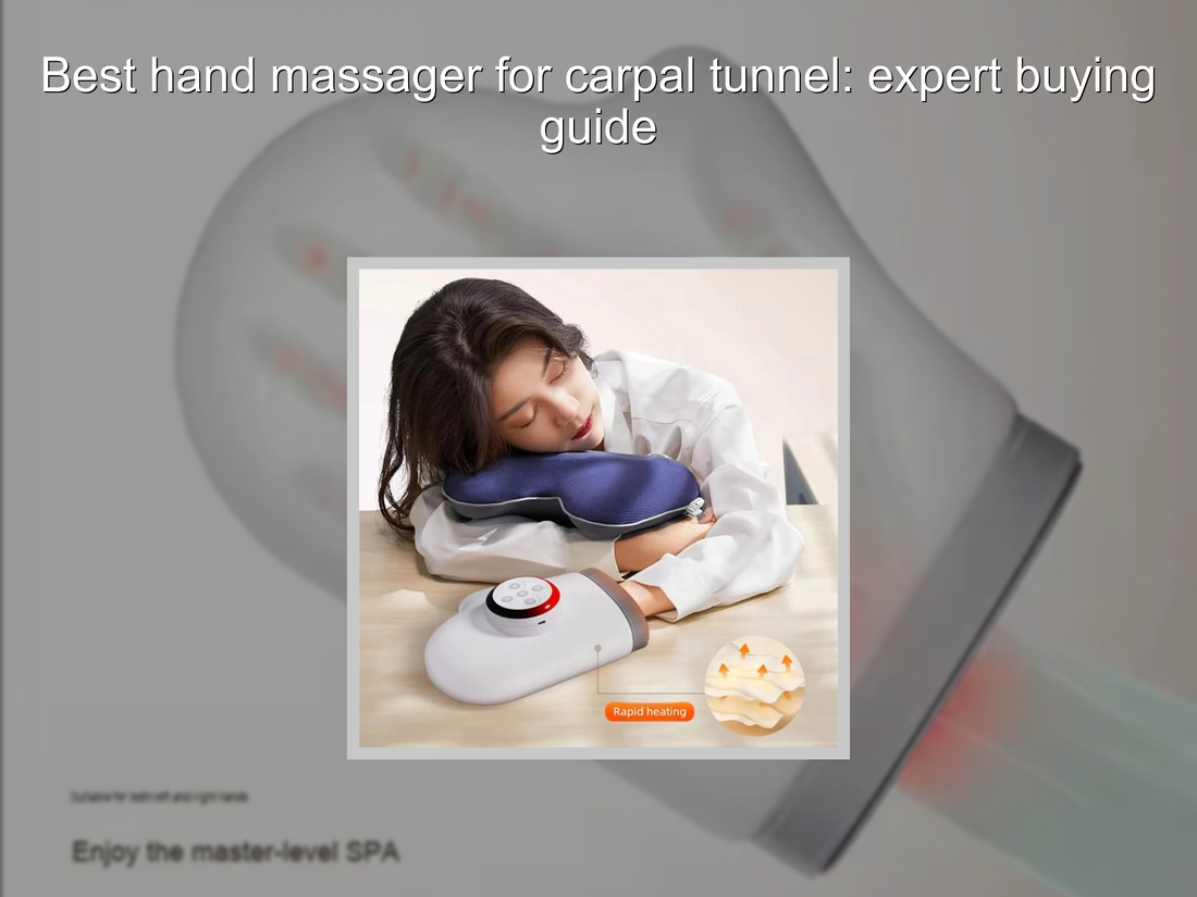 Best hand massager for carpal tunnel: expert buying guide